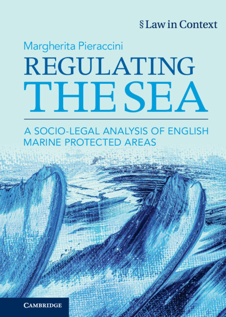 The book cover for ‘Regulating the Sea: A Socio-Legal Analysis of English Marine Protected Areas' (Cambridge University Press, 2022) by Professor Margherita Pieraccini. The title sits on a light blue background, with dark blue abstract paint strokes that look like waves.
